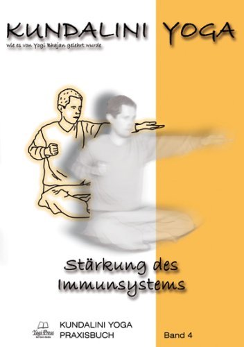 - Kundalini Yoga Praxisbuch Band 4: Übungsreihen und Meditationen zur Stärkung des Immunsystems