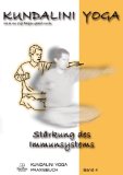 Bhajan, Yogi - Kundalini Yoga Praxisbuch Band 1: Einfache Übungsreihen und Meditationen für Anfänger