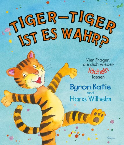 - Tiger-Tiger, ist es wahr? Vier Fragen, die dich wieder lächeln lassen