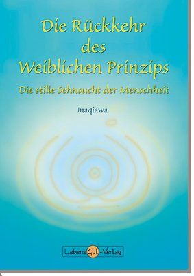 - Die Rückkehr des weiblichen Prinzips: Die stille Sehnsucht der Menschheit