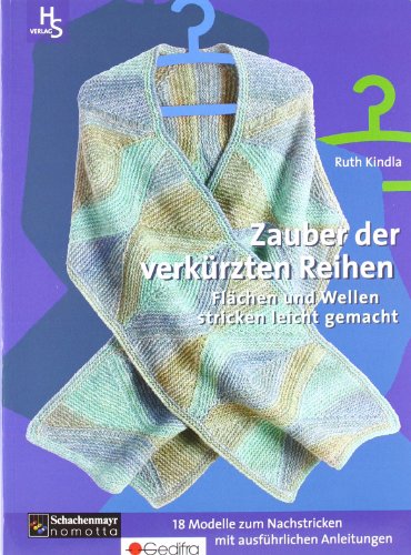 - Zauber der verkürzten Reihen: Flächen und Wellen stricken leicht gemacht