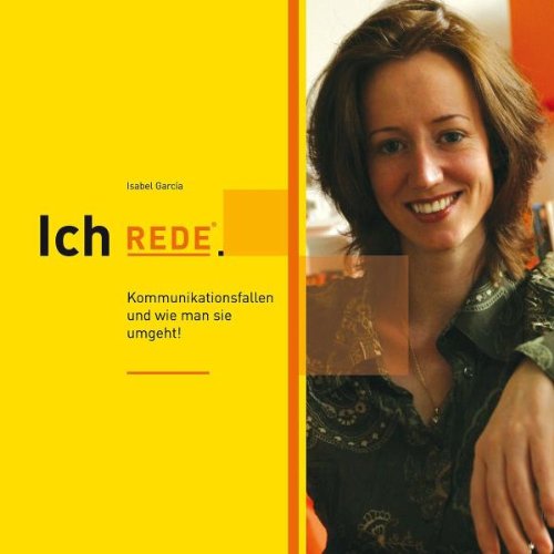 - Ich rede: Kommunikationsfallen und wie man sie umgeht