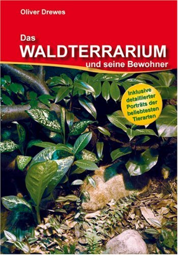 - Das Waldterrarium und seine Bewohner