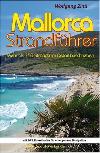 - Mallorca Strandführer: mehr als 150 Strände im Detail beschrieben