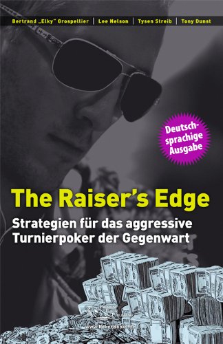 - The Raiser's Edge: Strategien für das aggressive Turnierpoker der Gegenwart