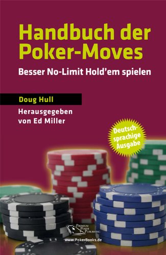 - Handbuch der Poker-Moves: Besser No-Limit Hold'em spielen