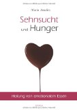  - Warum wir ohne Hunger essen: Die wahren Gründe für Essdrang und Übergewicht