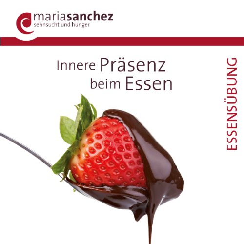 - Innere Präsenz beim Essen: Heilung von emotionalem Essen