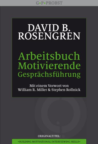 - Arbeitsbuch Motivierende Gesprächsführung: Trainingsmanual. Mit einem Vorwort von William R. Miller und Stephen Rollnick