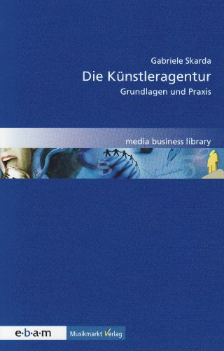 - Die Künstleragentur: Grundlagen und Praxis