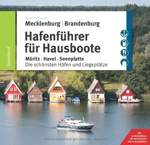  - Hafenführer für Hausboote: Müritz, Havel, Seenplatte – Die schönsten Häfen und Liegeplätze