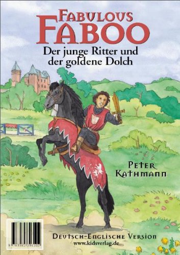 Kathmann, Peter - Fabulous Faboo: Der junge Ritter und der goldene Dolch (deutsch-englisch)