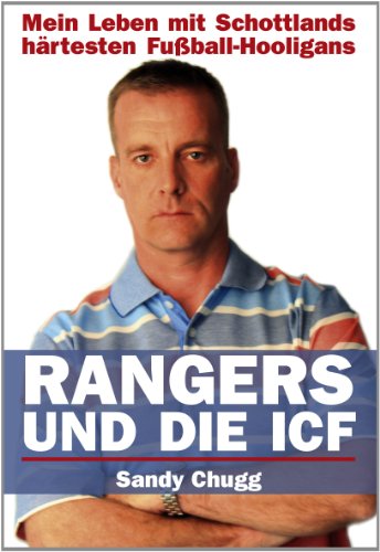 - Rangers und die ICF: Mein Leben mit Schottlands härtesten Fußball-Hooligans
