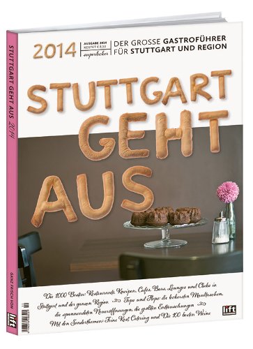  - Stuttgart geht aus 2014 - Der große Gastroführer für Stuttgart und Region