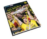 - Borussia Dortmund - Deutscher Meister 2011: Das offizielle BVB-Meisterbuch