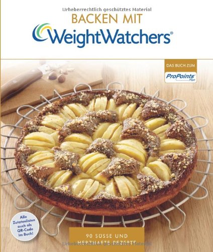 - Backen mit Weight Watchers: 90 süße und herzhafte Rezepte