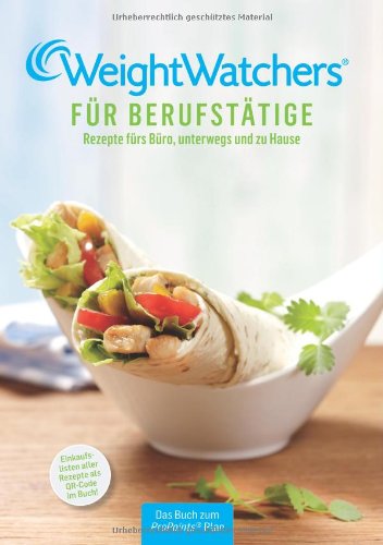 Weight Watchers Deutschland (HG) - Weight Watchers für Berufstätige: 90 mal schnell & einfach kochen