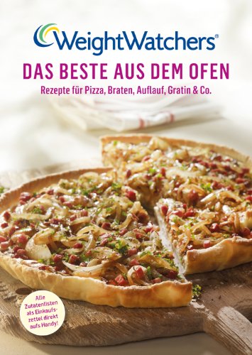 - Das Beste aus dem Ofen. Raffinierte Rezepte für Pizza, Braten, Auflauf und Gratin