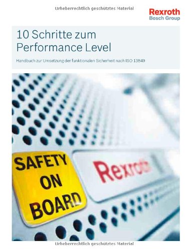  - 10 Schritte zum Performance Level: Handbuch zur Umsetzung der funktionalen Sicherheit nach ISO 13849