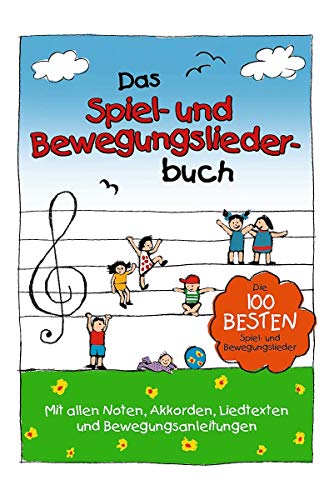 Marco Sumfleth, Florian Lamp - Das Spiel- und Bewegungsliederbuch - die 100 besten Spiel- und Bewegungslieder