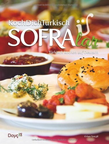  - KochDichTürkisch - SOFRAlar - Türkisch Kochen auf Deutsch, 80+ Familienrezepte aus der Türkei, 20 Videos