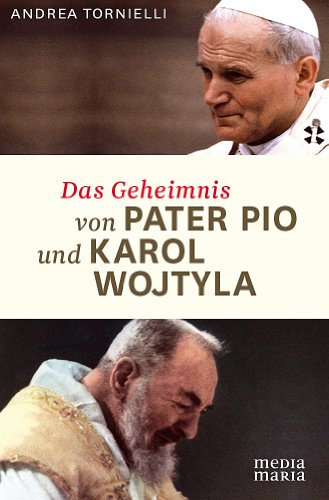 - Das Geheimnis von Pater Pio und Karol Wojtyla