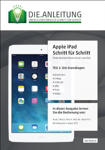 - Die.Anleitung für das Apple iPad - speziell für Einsteiger und Senioren | Die Grundlagen