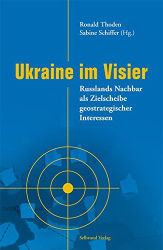 - Ukraine im Visier: Russlands Nachbar als Zielscheibe geostrategischer Interessen