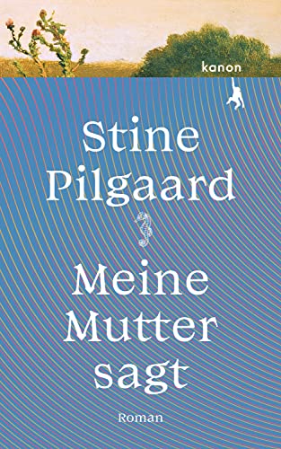 Pilgaard, Stine, Schmidt-Henkel, Hinrich - Meine Mutter sagt: Roman