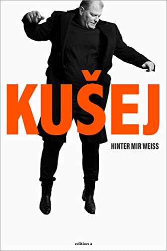 Martin Kušej - Hinter mir weiß: Vom Leben im Moment