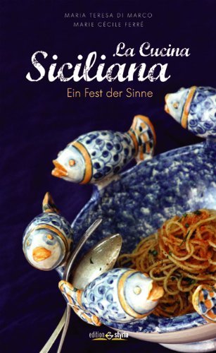 - La cucina siciliana: Ein Fest der Sinne