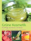  - Cremes & Salben selbst gerührt: Sonnenkosmetik, Lipgloss, Deos & Co