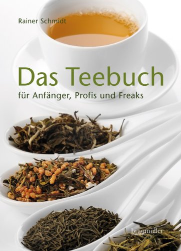- Das Teebuch: für Anfänger, Profis und Freaks