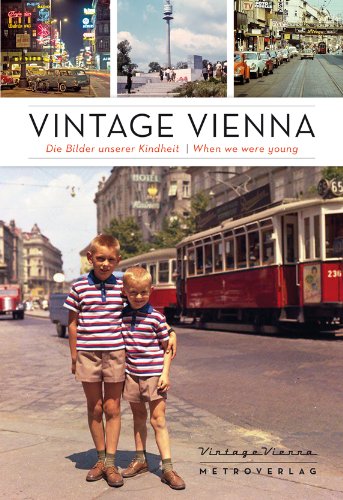 - Vintage Vienna: Die Bilder unserer Kindheit / When we were young