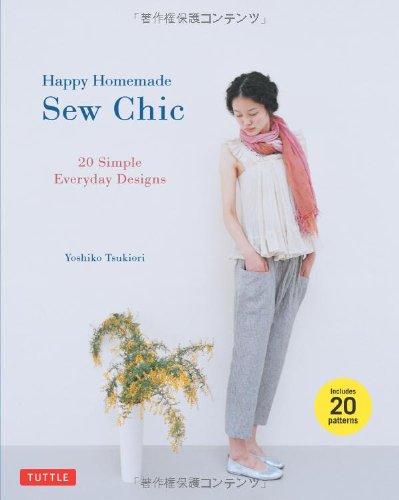  - Happy Homemade: Sew Chic: 20 Simple Everyday Designs