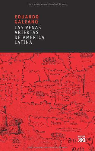 - Venas abiertas de America Latina (Biblioteca Eduardo Galeano)