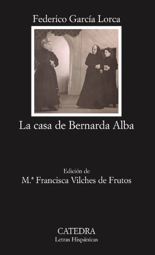 - La Casa De Bernada Alba (Letras Hispánicas)