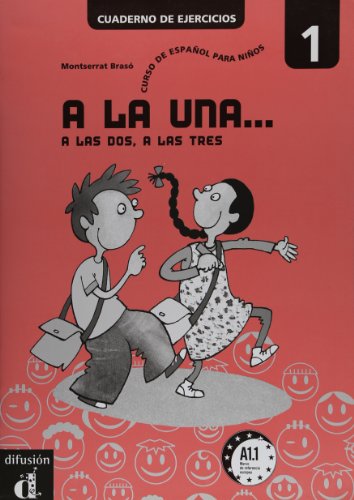 - A LA UNA A LAS DOS A LAS TRES CUADERNO DE EJERCICIOS 1 (Ele - Texto Español)