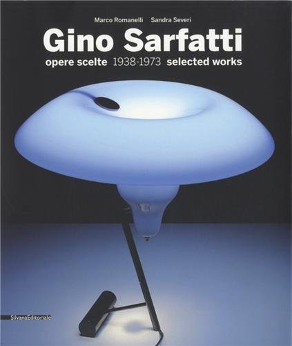 - Gino Sarfatti: Selected Works 1938-1973