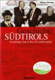  - 100 Jahre Südtirol. Geschichte eines jungen Landes