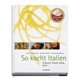 - So kocht Italien: Antipasti, Risotti, Pasta, Dolci .
