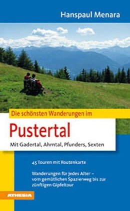 - Die schönsten Wanderungen im Pustertal: Mit Gadertal, Ahrntal, Pfunders, Sexten