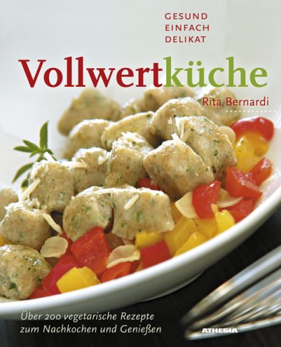  - Vollwertküche: Gesund, einfach, delikat