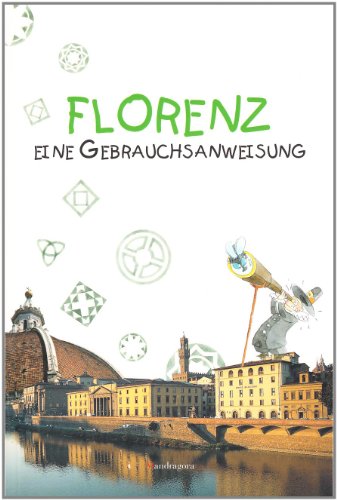 - FLORENZ - eine Gebrauchsanweisung