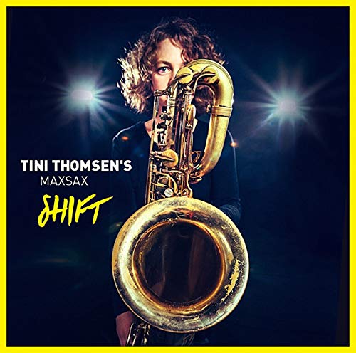 Tini Thomsen's Maxsax - Shift