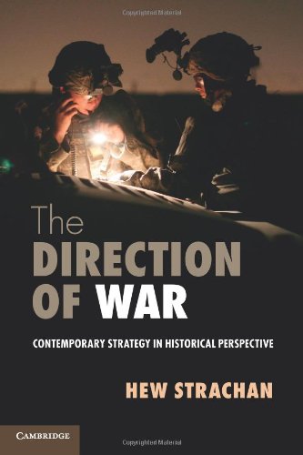  - The Direction of War: Contemporary Strategy In Historical Perspective
