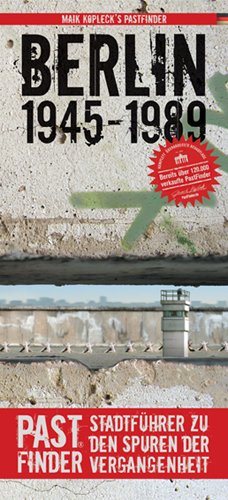  - PastFinder Berlin 1945 - 1989: Stadtführer zu den Spuren der Vergangenheit