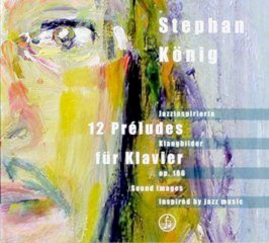 König , Stefan - 12 Preludes für Klavier